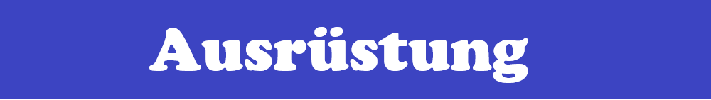 Ausr&uuml;stung
